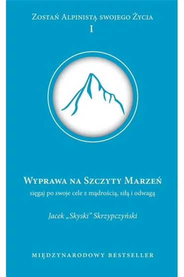 Wyprawa na szczyt marze� - Jacek  Skrzypczy�ski