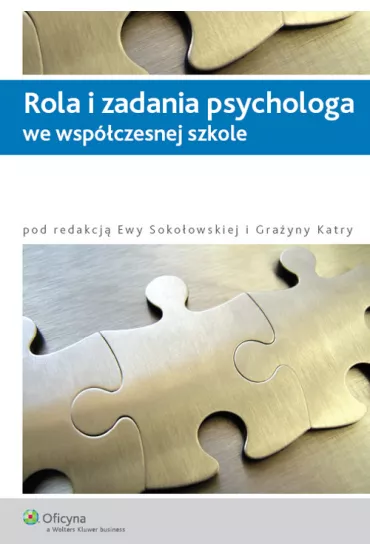 Rola i zadania psychologa we wsp�czesnej szkole - Ewa Soko�owska, Gra�yna Katra