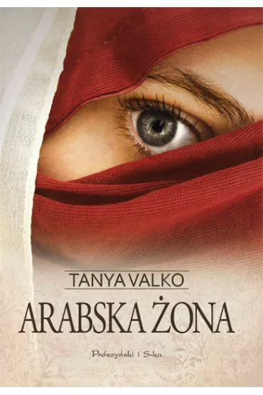 Arabska �ona. Arabska saga. Tom 1 - Tanya Valko