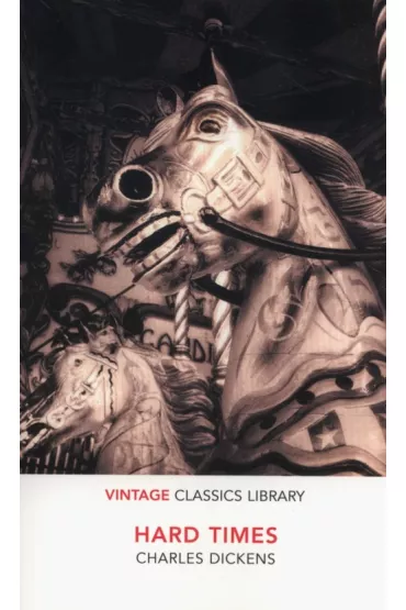 Hard Times. Vintage Classics Library - Charles Dickens