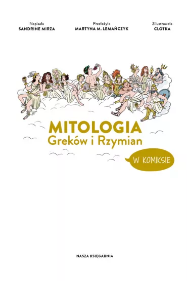 Mitologia Grek�w i Rzymian w komiksie. Naukomiks - Sandrine Mirza