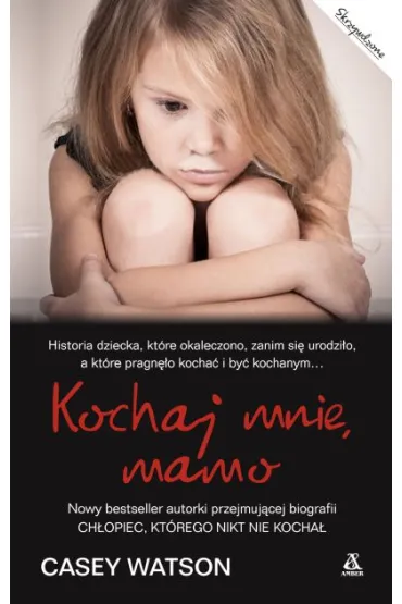 Kochaj mnie, mamo * * - Casey Watson