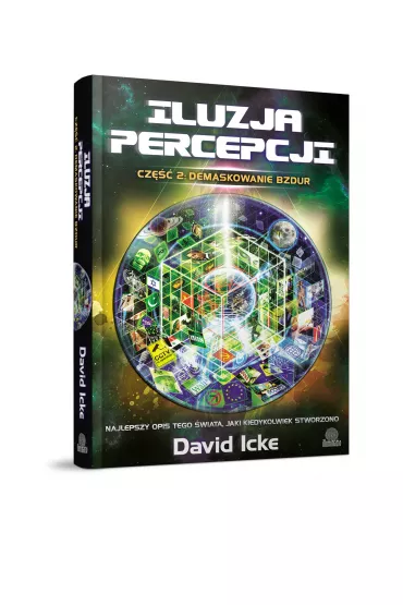 Iluzja percepcji. Cz 2. Demaskowanie bzdur - David Icke