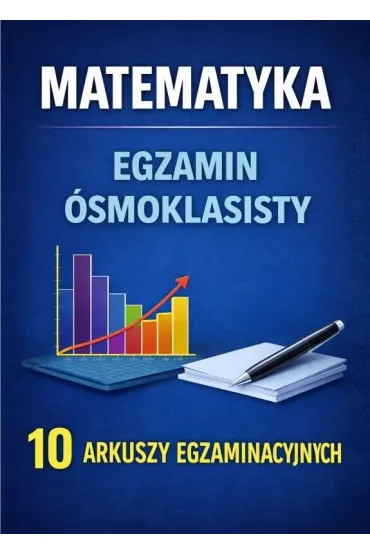 Matematyka. Egzamin �smoklasisty. 10 arkuszy egzaminacyjnych