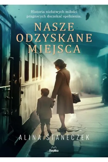 Nasze odzyskane miejsca - Alina  Staneczek