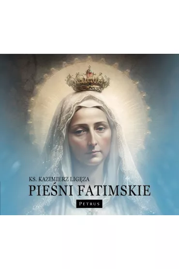 Pie�ni fatimskie (CD) - Kazimierz  Lig�za