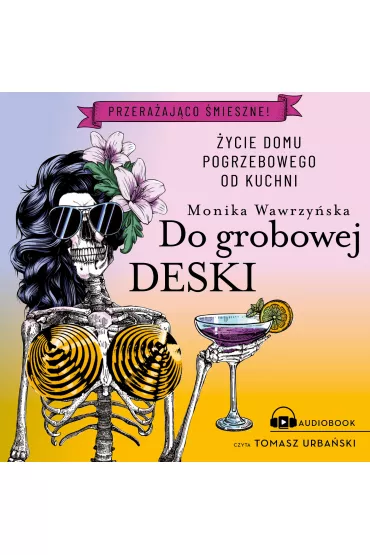 Audiobook Do grobowej deski mp3 - Monika Wawrzyska