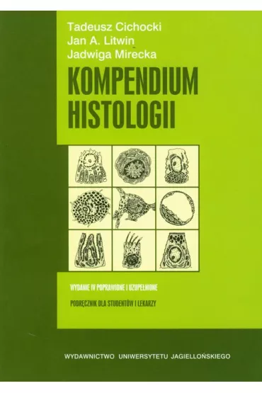 Kompendium histologii - Jadwiga Mirecka, Tadeusz Cichocki, Jan A. Litwin