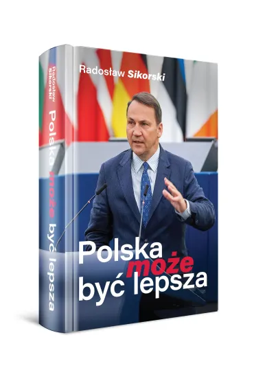 Polska mo�e by� lepsza - Rados�aw Sikorski