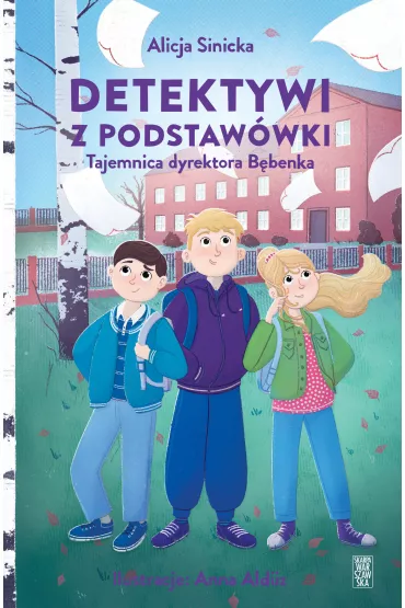 Tajemnica dyrektora B�benka. Detektywi z podstaw�wki. Tom 1 - Alicja Sinicka