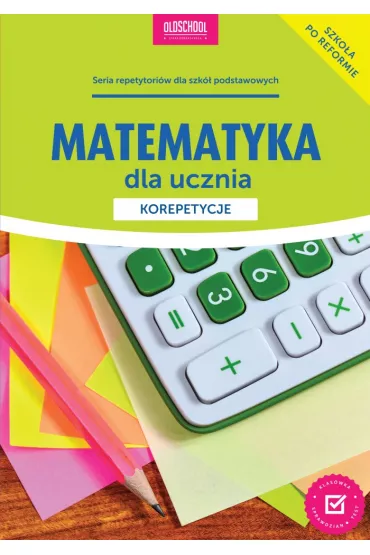 Matematyka dla ucznia korepetycje - Adam Konstantynowicz, Anna Konstantynowicz