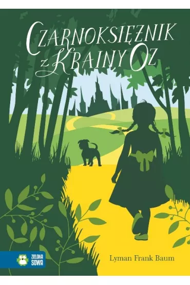 Czarnoksi�nik z Krainy Oz. Kraina Oz. Tom 1 - Lyman Frank Baum