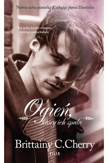Ogie�, kt�ry ich spala. Elements. �ywio�y. Tom 2 - Brittainy C. Cherry