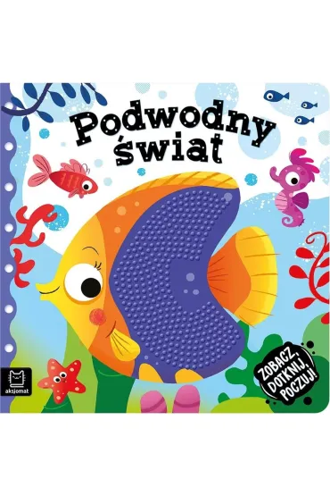 Podwodny �wiat. Zobacz, dotknij, poczuj! Ksi��eczka sensoryczna - Gra�yna Wasilewicz