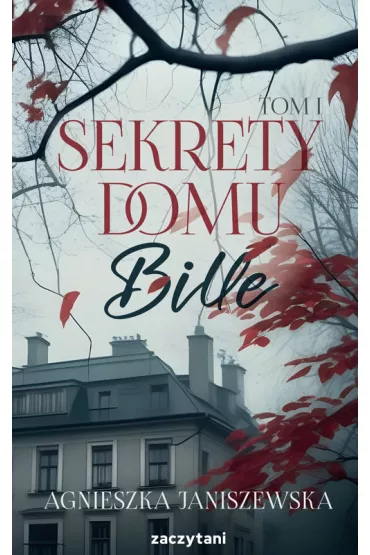 Sekrety domu Bille. Tom 1 - Agnieszka Janiszewska