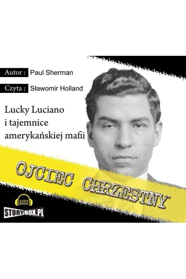 Audiobook Ojciec Chrzestny Lucky Luciano i tajemnice ameryka�skiej mafii mp3 - Sherman Paul