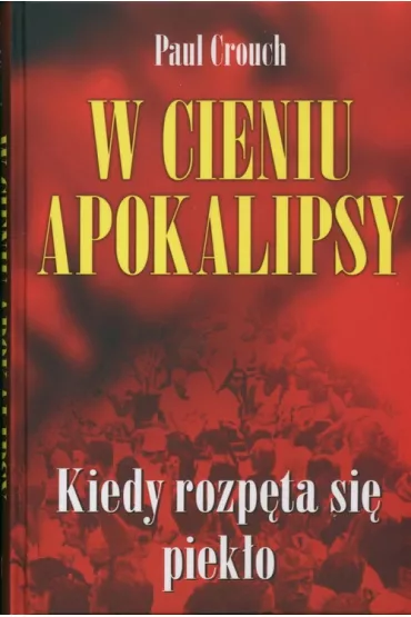 W cieniu Apokalipsy - Paul Crouch
