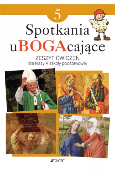 Spotkania uBOGAcaj�ce. Zeszyt �wicze� do religii dla klasy 5 szko�y podstawowej - El�bieta Kondrak, Ewelina Parszewska, Jolanta Konat