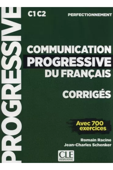 Communication Progressive du Francais Perfectionnement corriges - Jean-Charles Schenker, Romain Racine