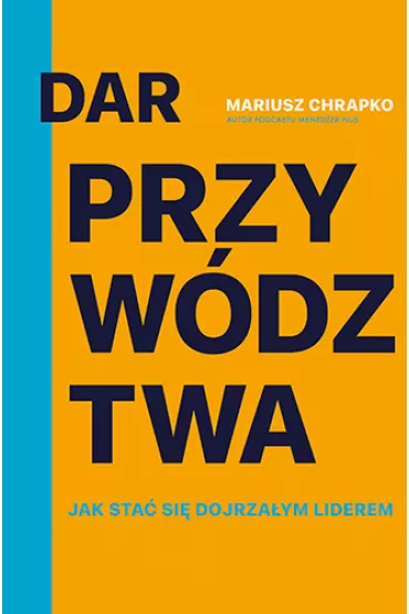 DAR PRZYW�DZTWA - Mariusz Chrapko