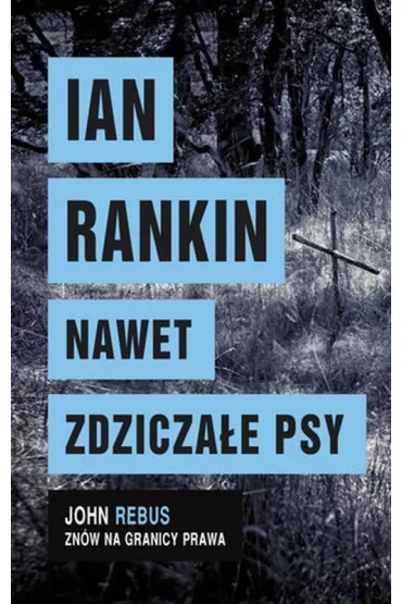Nawet zdzicza�e psy - Ian Rankin