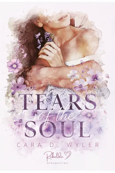 Tears of the Soul - Cara D Wyler