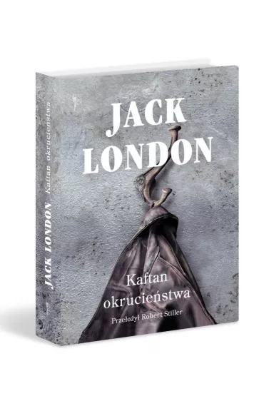 Kaftan okrucie�stwa - Jack London