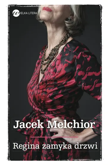 Regina zamyka drzwi - Jacek Melchior