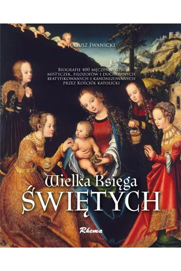 Wielka ksi�ga �wi�tych - Juliusz Iwanicki