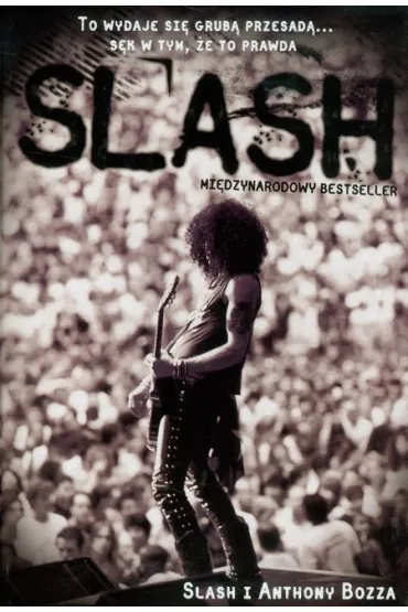 Slash. Autobiografia - Slash, Anthony Bozza