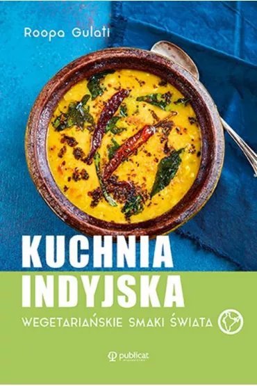 Kuchnia indyjska. Wegetaria�skie smaki �wiata - Roopa Gulati