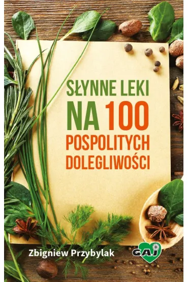 S�ynne leki na 100 pospolitych dolegliwo�ci - Zbigniew Przybylak