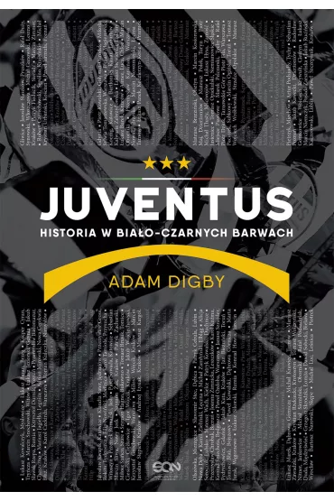 Juventus. Historia w bia�o-czarnych barwach - Adam Digby