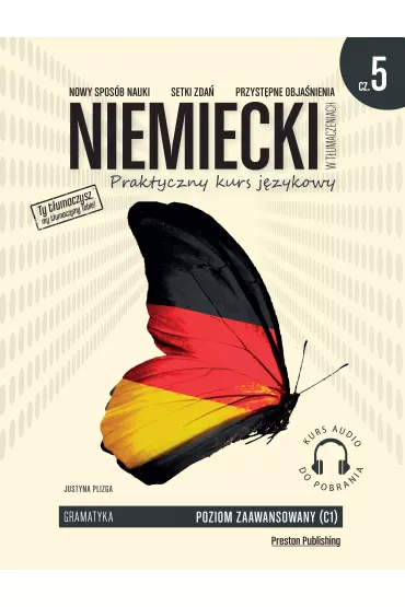 Niemiecki w t�umaczeniach. Gramatyka Cz�� 5 Poziom C1 - Justyna Plizga