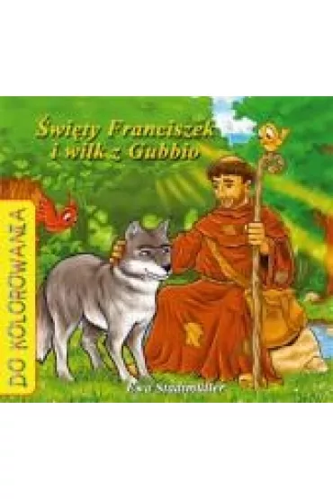 Do kolorowania. �wi�ty Franciszek i wilk z Gubbio - Ewa Stadtmuller