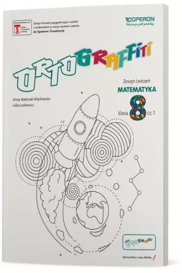 Ortograffiti. Matematyka 8. Zeszyt �wicze� 1. Szko�a podstawowa - Anna Walerzak-Wi�ckowska, Lidia  Lenkiewicz