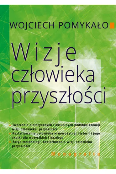 Wizje cz�owieka przysz�o�ci - Wojciech  Pomyka�o