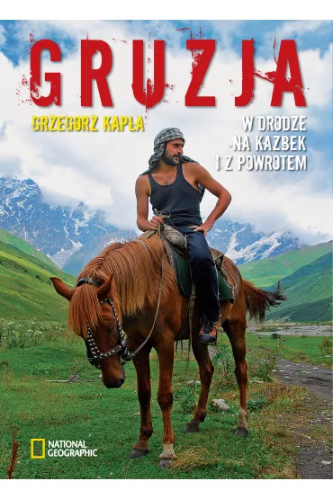Gruzja. W drodze na Kazbek i z powrotem - Grzegorz Kapla
