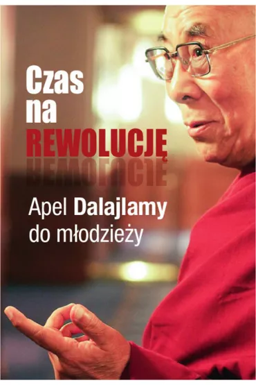 Czas na rewolucj�. Apel Dalajlamy do m�odzie�y - DalajLama XIV, Sofia  Stril-Rever