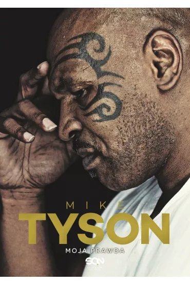 Mike Tyson. Moja prawda - Mike Tyson, Larry Sloman