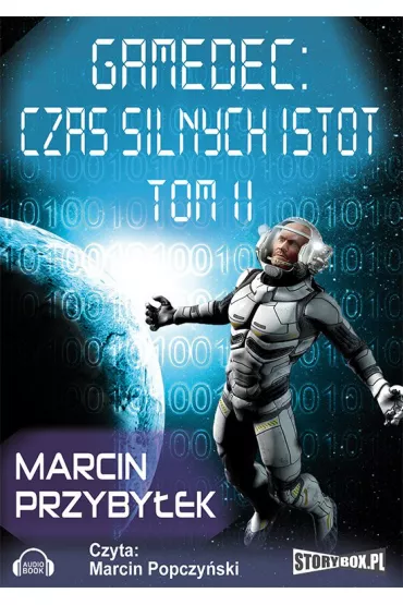 Audiobook Czas silnych istot. Gamedec. Tom 4. Cz 2 mp3 - Marcin Przybyek