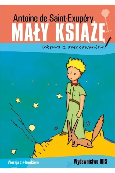 Ma�y Ksi���. Lektura z opracowaniem - Antoine de Saint Exupery