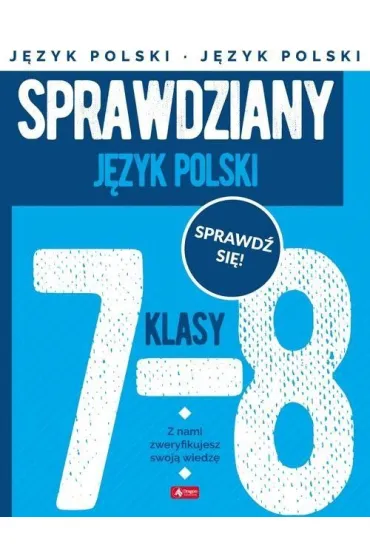 J�zyk Polski. Sprawdziany dla klasy 7-8 - Anna  Lasek, Katarzyna Zio�a-Zemczak