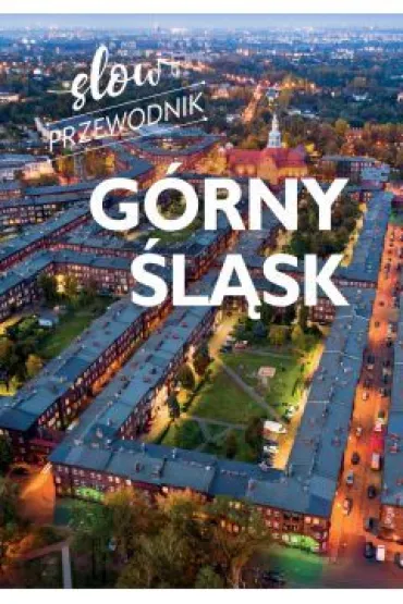 G�rny �l�sk. Slow przewodnik - Beata Pomykalska, Pawe� Pomykalski