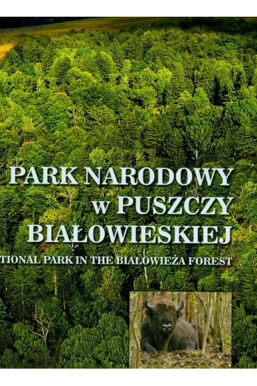 Park Narodowy w Puszczy Bia�owieskiej - Simona Kossak