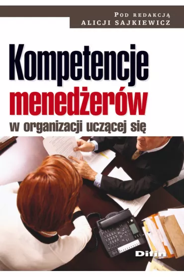Kompetencje mened�er�w w organizacji ucz�cej si� - Alicja Sajkiewicz