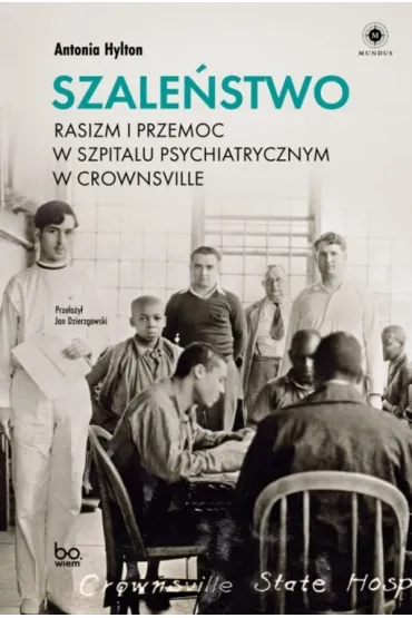 Szale�stwo. Rasizm i przemoc w szpitalu psychiatrycznym w Crownsville - Antonia  Hylton