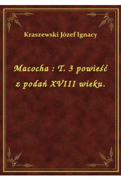 eBook Macocha : T. 3 powie z poda XVIII wieku. epub