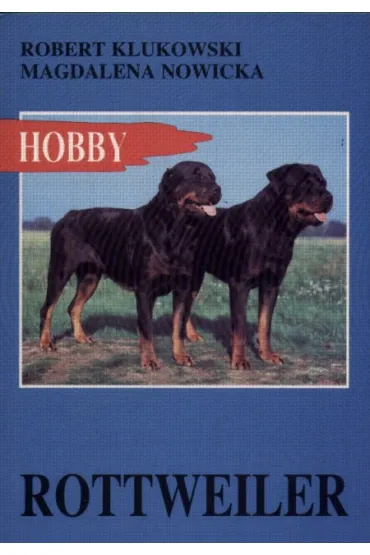 Rottweiler - Robert Klukowski, Magdalena Nowicka-Franczak