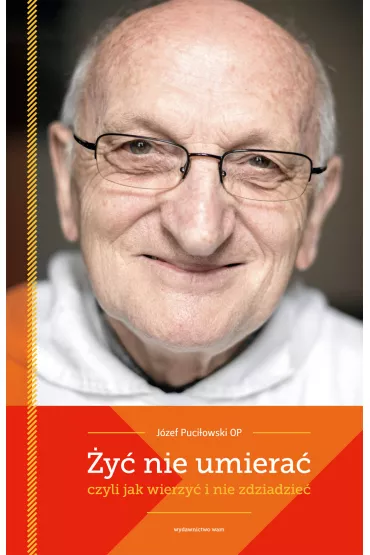 �y� nie umiera� - J�zef Puci�owski
